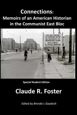 Connections: Memoirs of an American Historian in the Communist East Bloc Paperback Alpha Academic Press