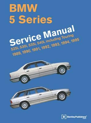 BMW 5 Series Service Manual: 1989-1995 by Bentley Publishers