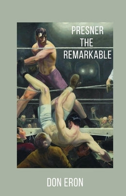 Presner the Remarkable by Eron, Don