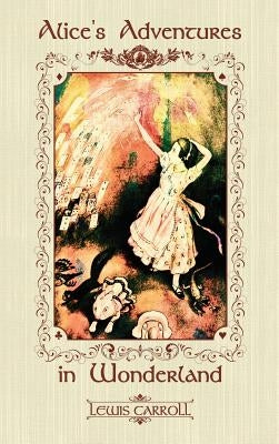 Alice's Adventures in Wonderland by Caroll, Lewis
