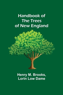 Handbook of the Trees of New England Paperback Alpha Edition