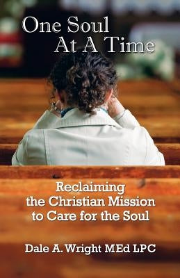 One Soul at a Time by Wright, Dale A.