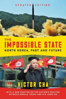 The Impossible State, Updated Edition: North Korea, Past and Future Paperback Ecco Press