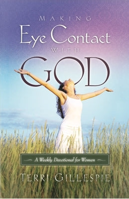 Making Eye Contact with God: A Weekly Devotional for Women Paperback Messianic Jewish Publishers