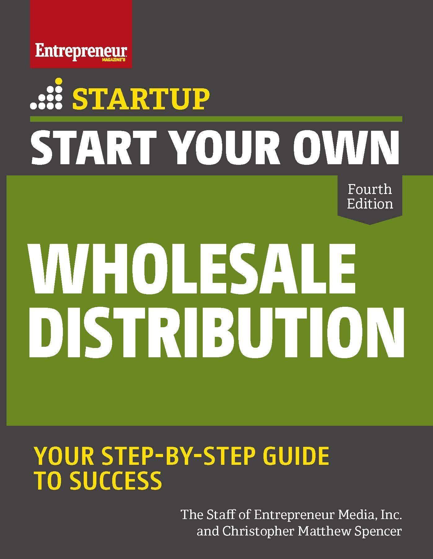 Start Your Own Wholesale Distribution Business - SureShot Books Publishing LLC