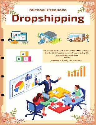 Paperback book titled "Dropshipping: Your Step-By-Step Guide" by Independently Published, showing the cover with text and design elements.