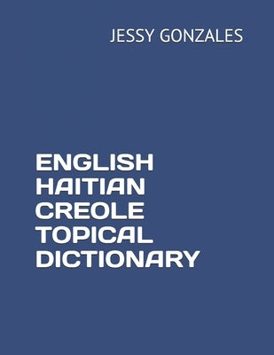 Paperback English Haitian Creole Topical Dictionary with a black cover and clear title on the front.