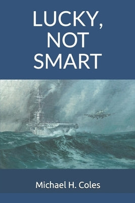 Paperback of "Lucky, Not Smart" by Independently Published featuring the book cover with title and author name.
