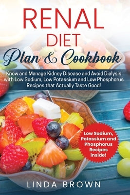 Paperback renal diet plan and cookbook with low sodium, potassium, and phosphorus recipes for managing kidney disease.