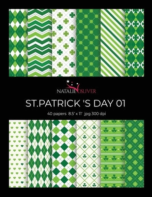 St. Patrick's Day scrapbook paper by Natalie Osliver featuring 40 sheets of 12 festive designs, 8.5"x11" craft paper.