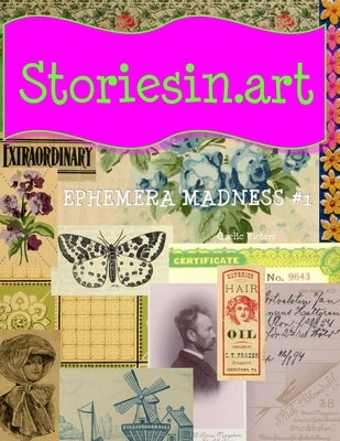 Paperback book titled StoriesIn.Art - Ephemera Madness #1 by Independently Published, featuring abstract cover art and text.