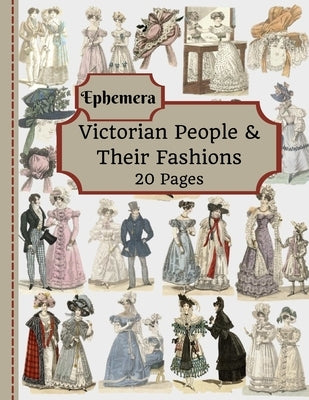 Victorian people and steampunk fashion ephemera in a paperback book, ideal for junk journals, scrapbooking, and altered art projects.
