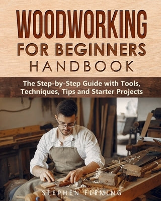 Paperback woodworking for beginners handbook with step-by-step guides, tools, techniques, tips, and starter projects.