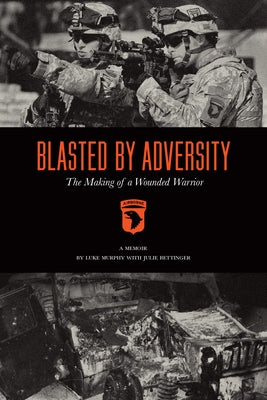 Paperback book titled "Blasted by Adversity: The Making of a Wounded Warrior" by Inkshares, with a cover image featuring the title and author.