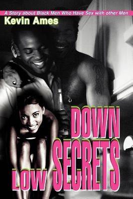 Down Low Secrets: A Story about Black Men Who Have Sex with other Men - SureShot Books Publishing LLC