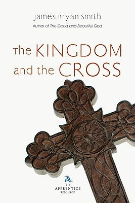 Paperback of The Kingdom and the Cross by IVP Books featuring a cover with religious artwork and title text.