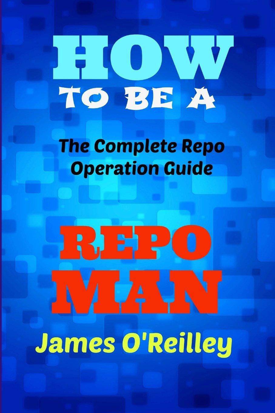 How to be a Repo Man - SureShot Books Publishing LLC
