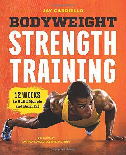 Bodyweight Strength Training: 12 Weeks to Build Muscle and Burn Fat - SureShot Books Publishing LLC