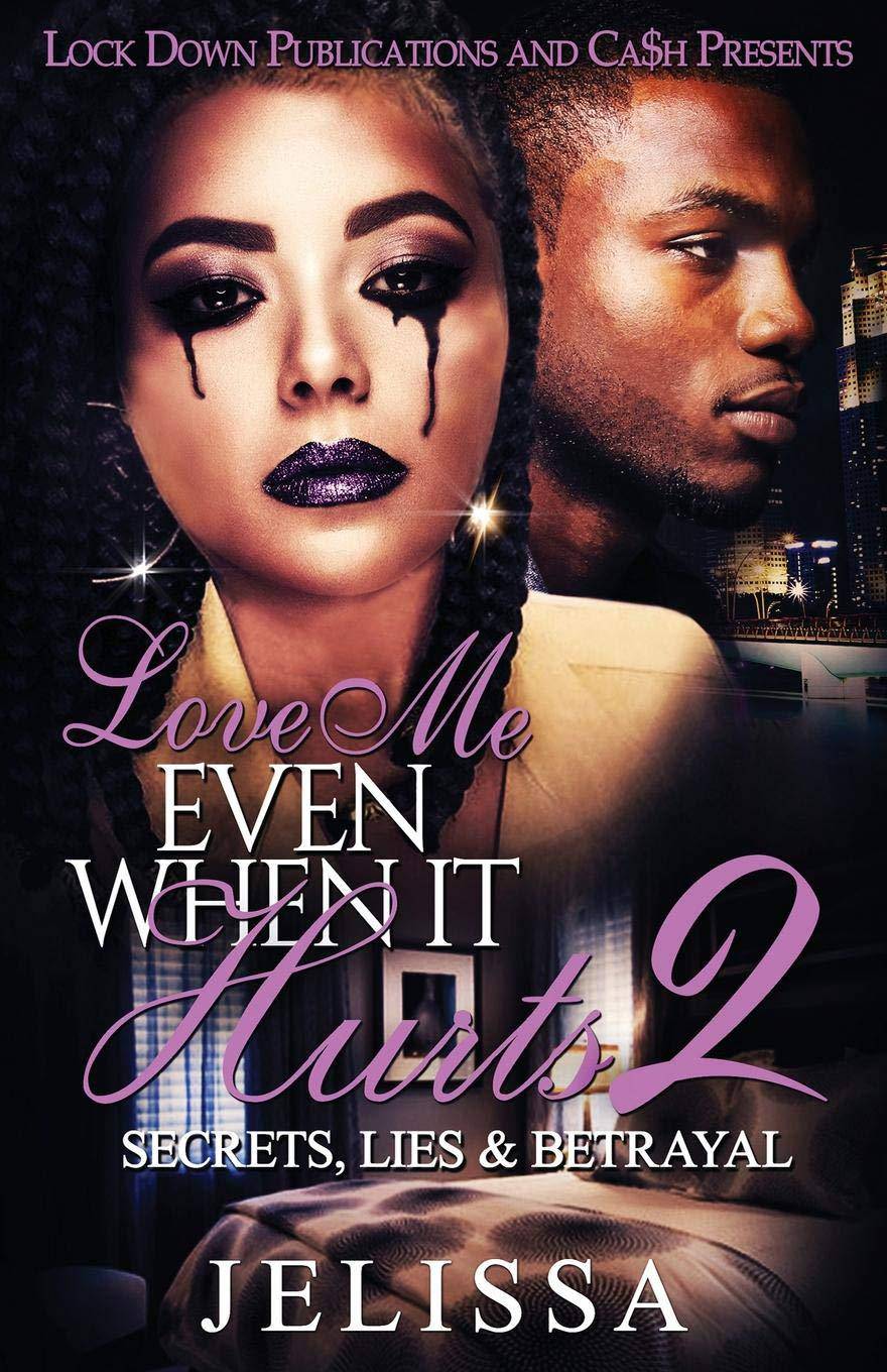 Love Me Even When It Hurts 2: Secret, Lies, & Betrayal - SureShot Books Publishing LLC