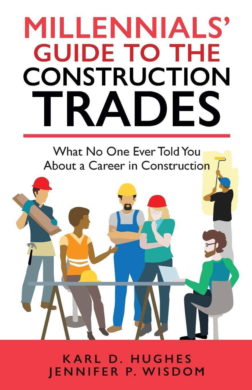 Millennials' Guide To The Construction Trades - SureShot Books Publishing LLC