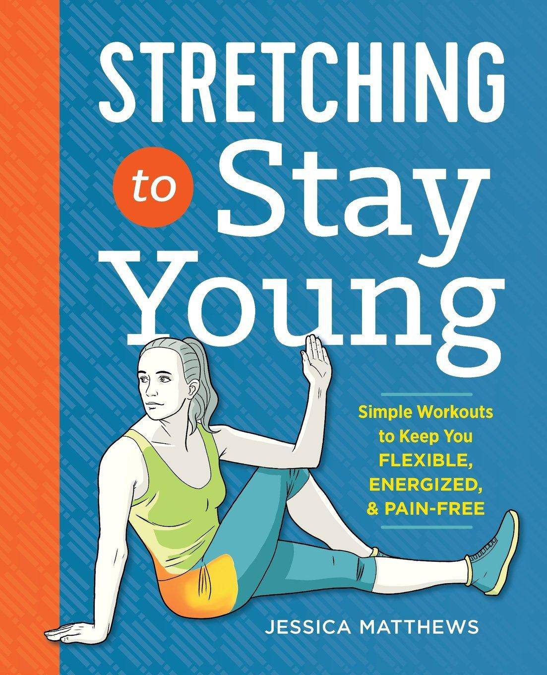 Stretching To Stay Young - SureShot Books Publishing LLC