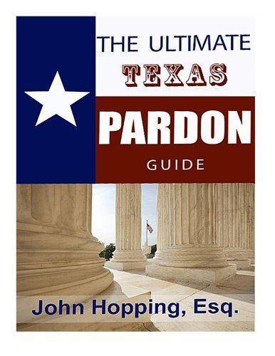 Ultimate Guide Texas Pardons - SureShot Books Publishing LLC