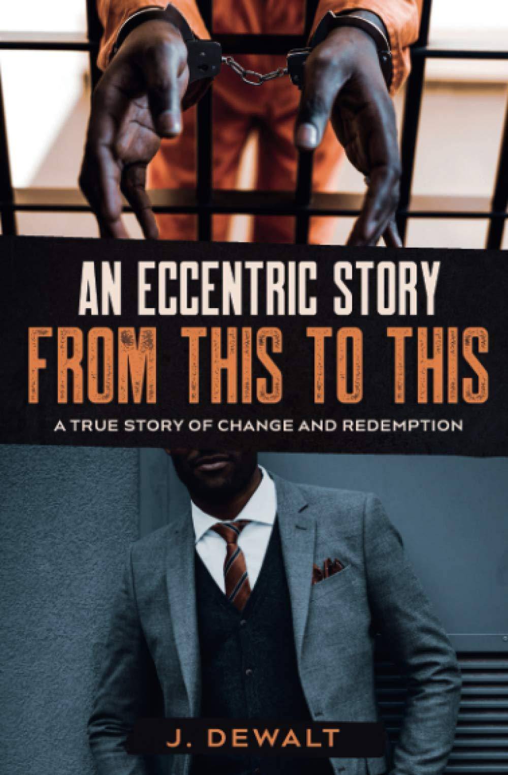An Eccentric Story, from This to This - SureShot Books Publishing LLC