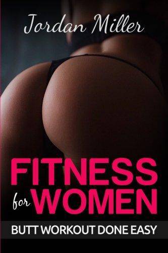Fitness for Women: Butt Workout Done Easy - SureShot Books Publishing LLC