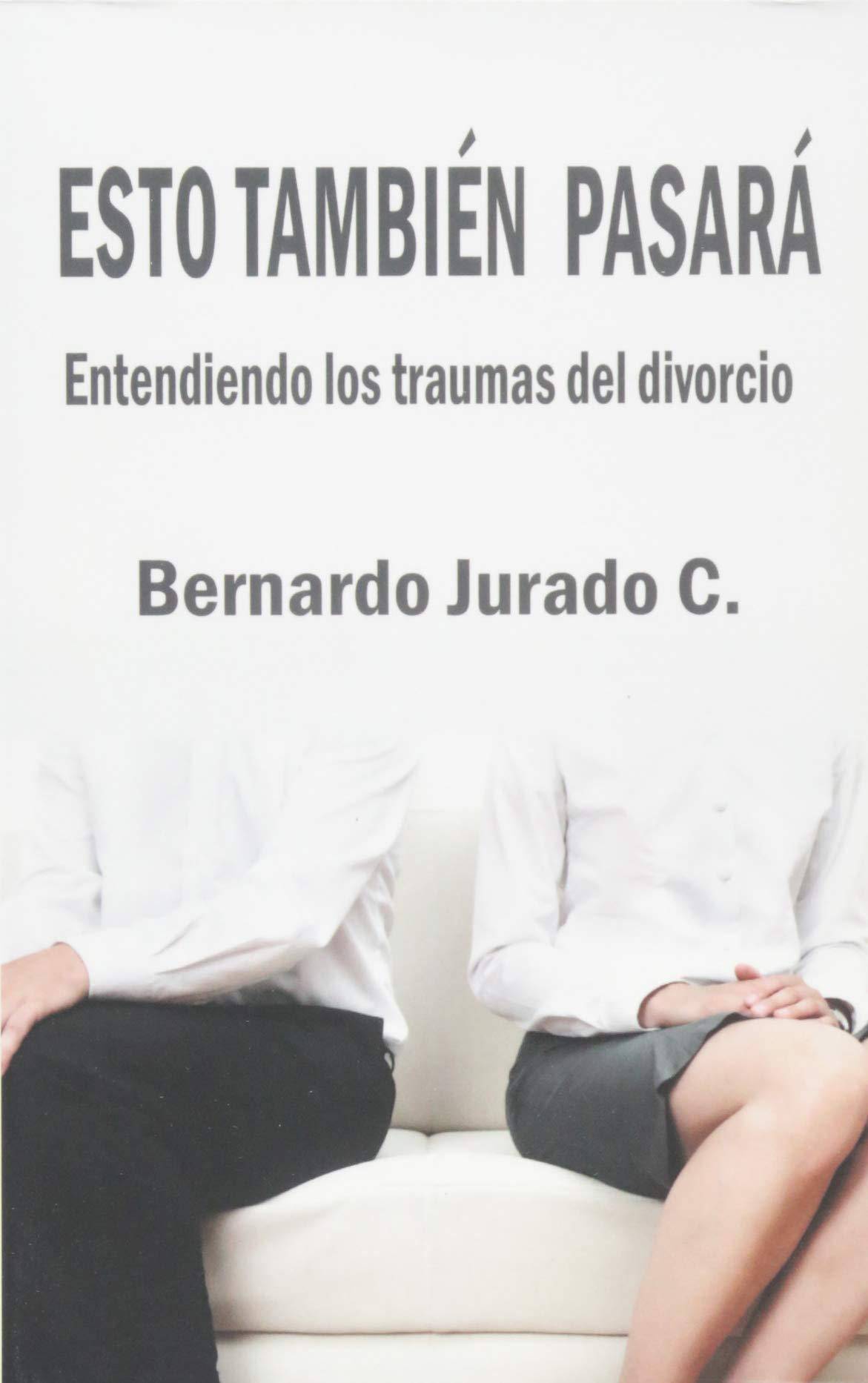 Eso Tambien Pasara: Entendiendo Los Traumas Del Divorcio - SureShot Books Publishing LLC