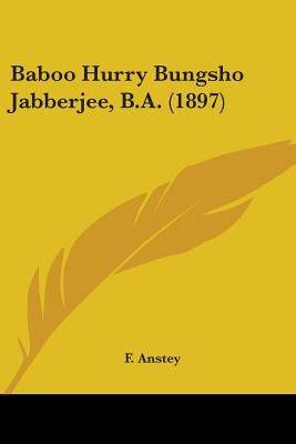 Baboo Hurry Bungsho Jabberjee, B.A. (1897) - SureShot Books Publishing LLC