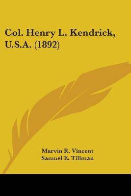 Col. Henry L. Kendrick, U.S.A. (1892) - SureShot Books Publishing LLC