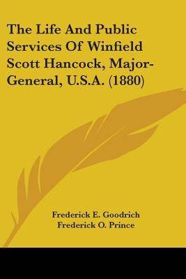 The Life And Public Services Of Winfield Scott Hancock, Major-General, U.S.A. (1880) - SureShot Books Publishing LLC