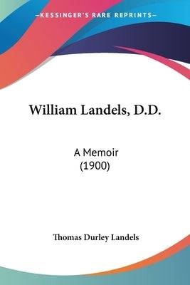 William Landels, D.D.: A Memoir (1900) - SureShot Books Publishing LLC