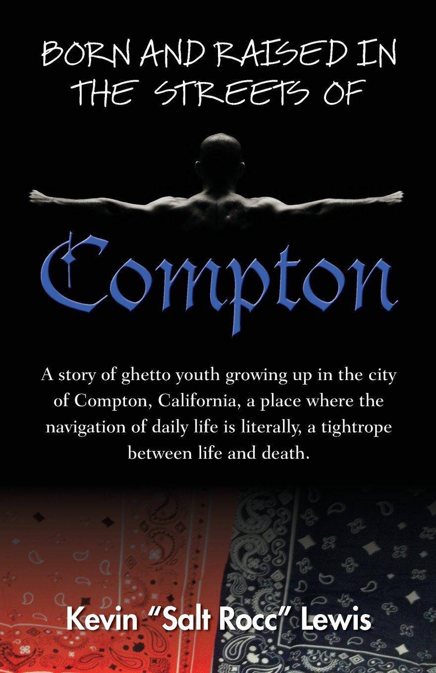 Born And Raised In The Streets Of Compton - SureShot Books Publishing LLC