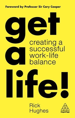 Paperback of "Get a Life! Creating a Successful Work-Life Balance" by Kogan Page, showing the book cover with title and design.