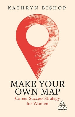 Paperback of "Make Your Own Map: Career Success Strategy for Women" by Kogan Page, featuring a colorful, illustrated cover.