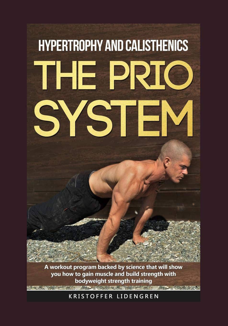 Hypertrophy and calisthenics THE PRIO SYSTEM - SureShot Books Publishing LLC