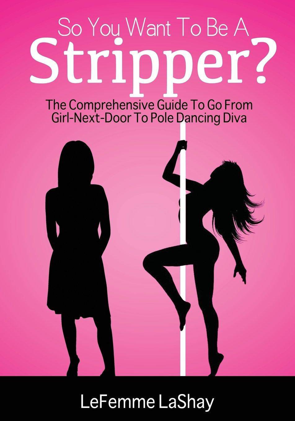 So You Want To Be A Stripper? - SureShot Books Publishing LLC