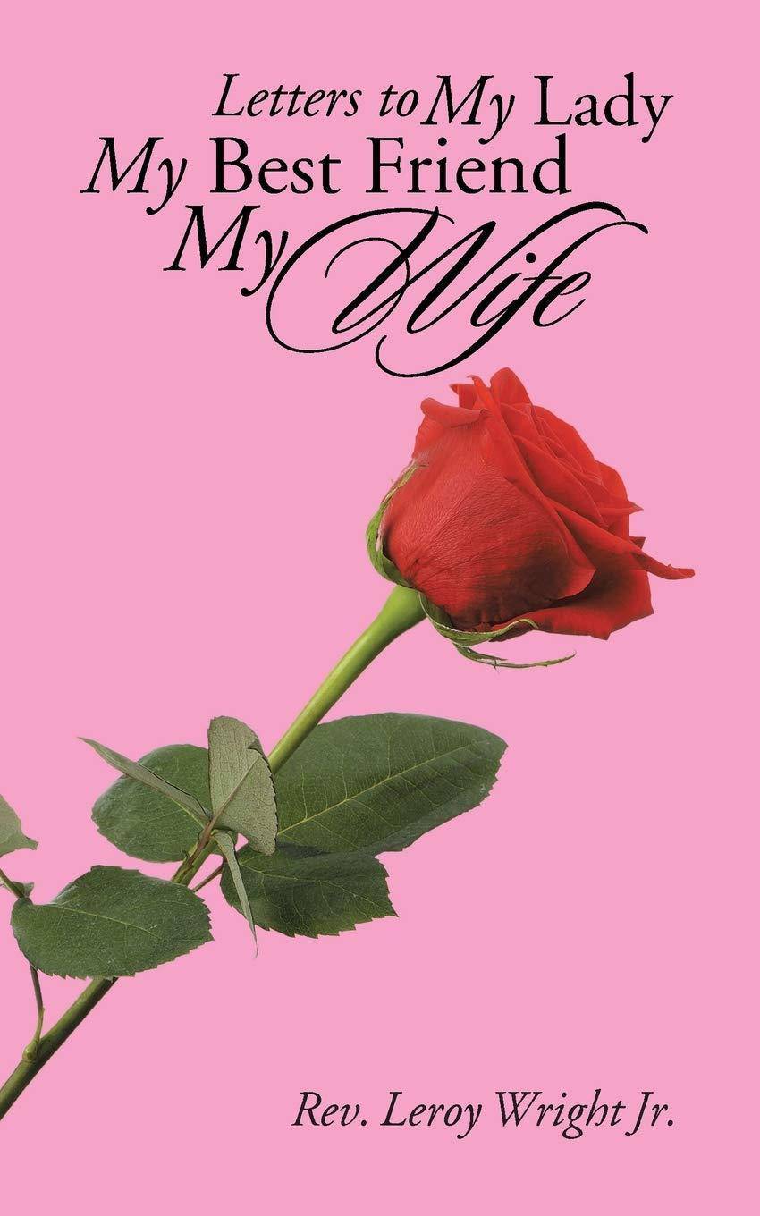 Letters to My Lady My Best Friend My Wife - SureShot Books Publishing LLC