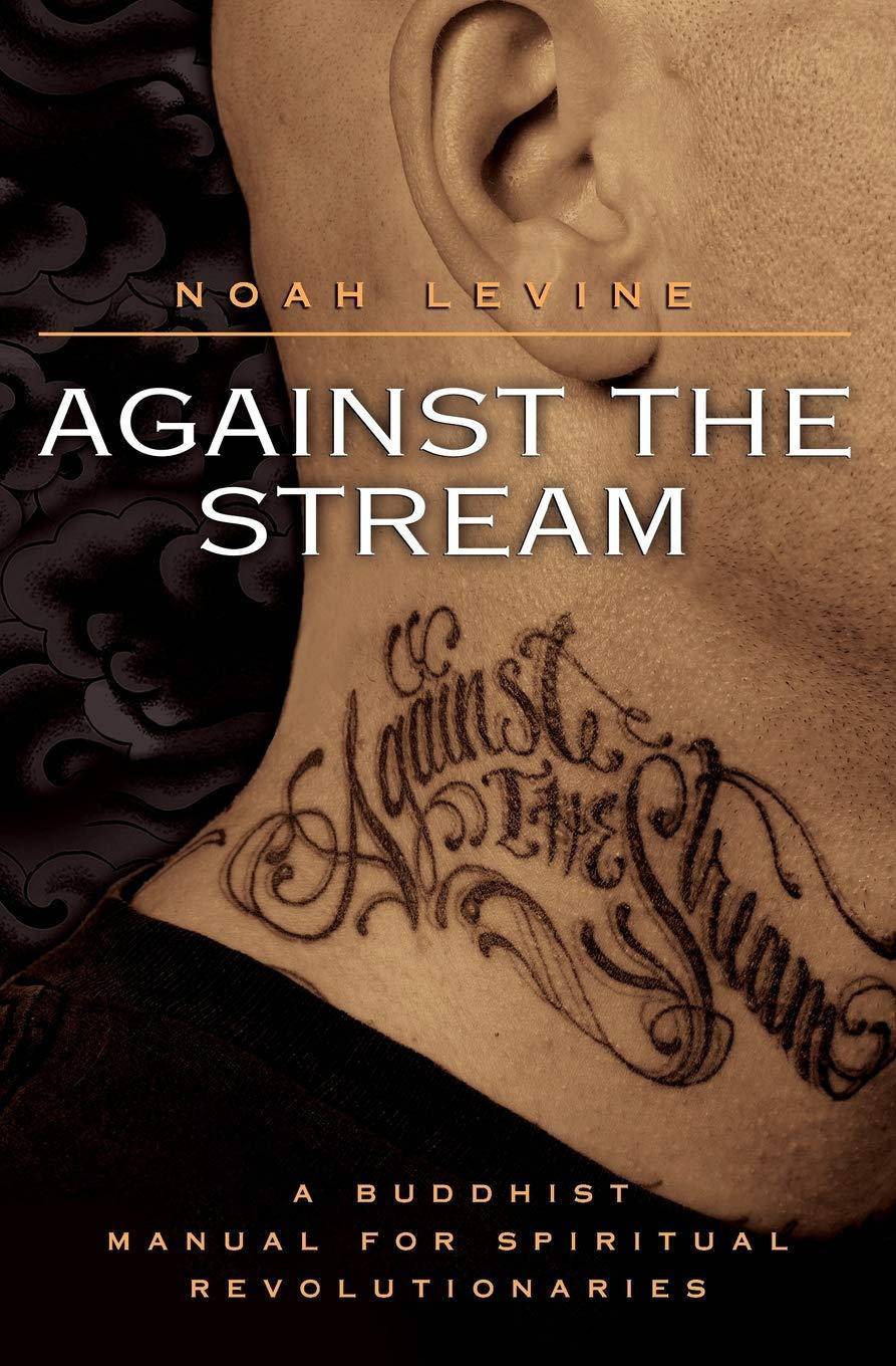 Against the Stream: A Buddhist Manual for Spiritual Revolutionar - SureShot Books Publishing LLC
