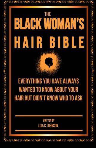 The Black Woman's Hair Bible - SureShot Books Publishing LLC