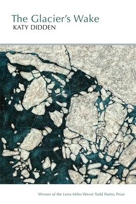 Paperback of The Glacier's Wake by LSU Press featuring a cover with icy glacier imagery and book title text.