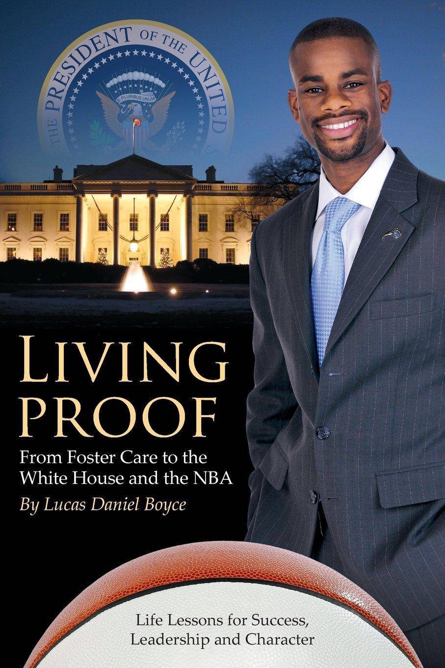 Living Proof: From Foster Care To The White House And The NBA - SureShot Books Publishing LLC