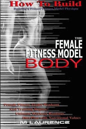 How To Build The Female Fitness Model Body - SureShot Books Publishing LLC