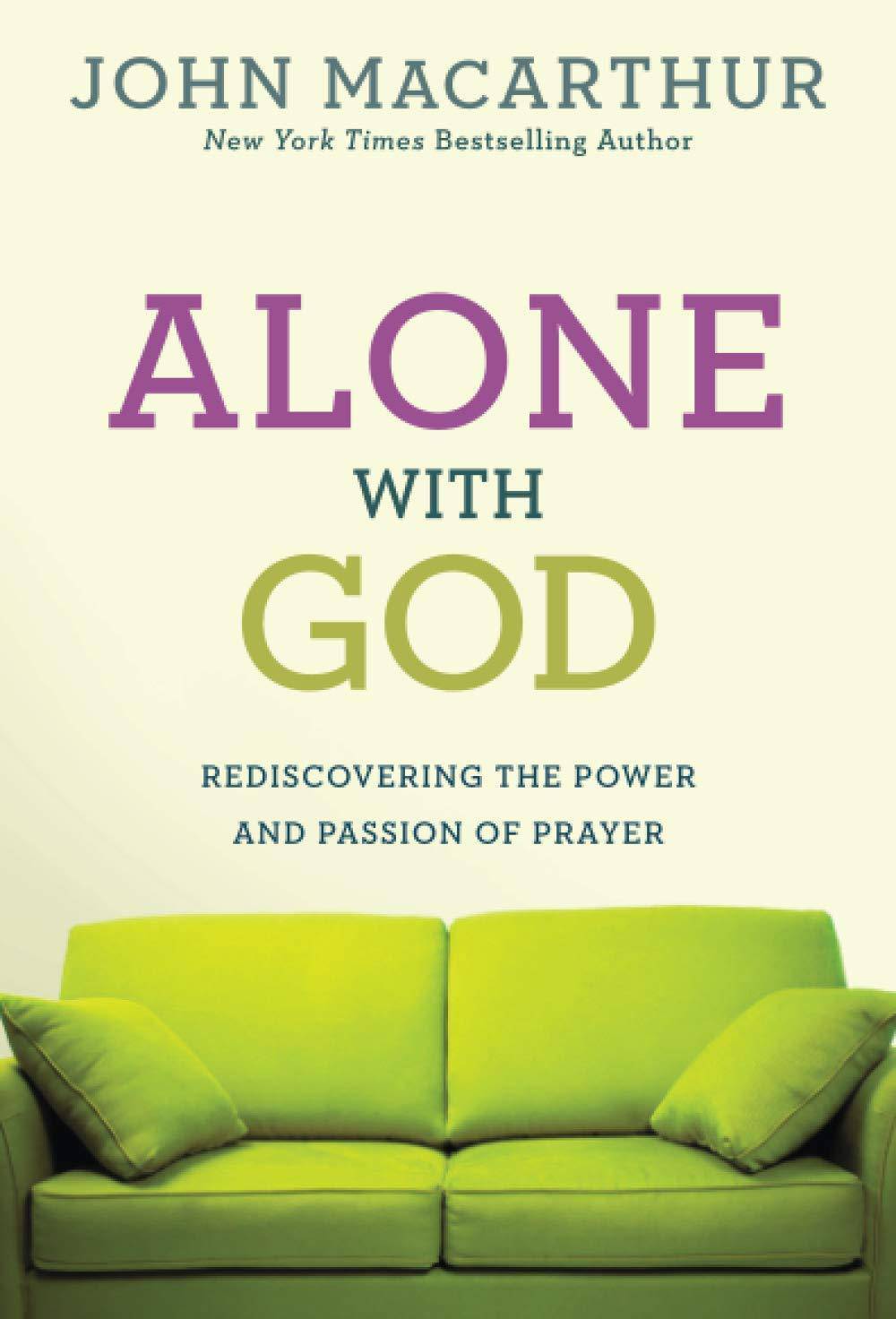 Alone With God: Rediscovering The Power And Passion Of Prayer - SureShot Books Publishing LLC