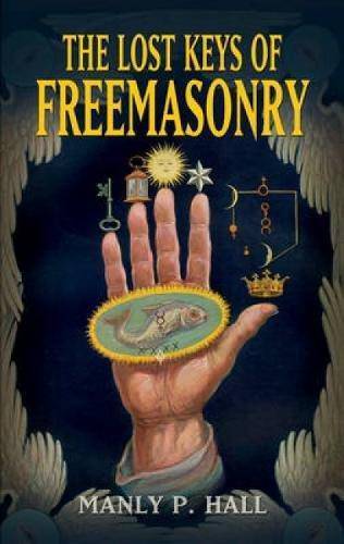 The Lost Keys of Freemasonry - SureShot Books Publishing LLC
