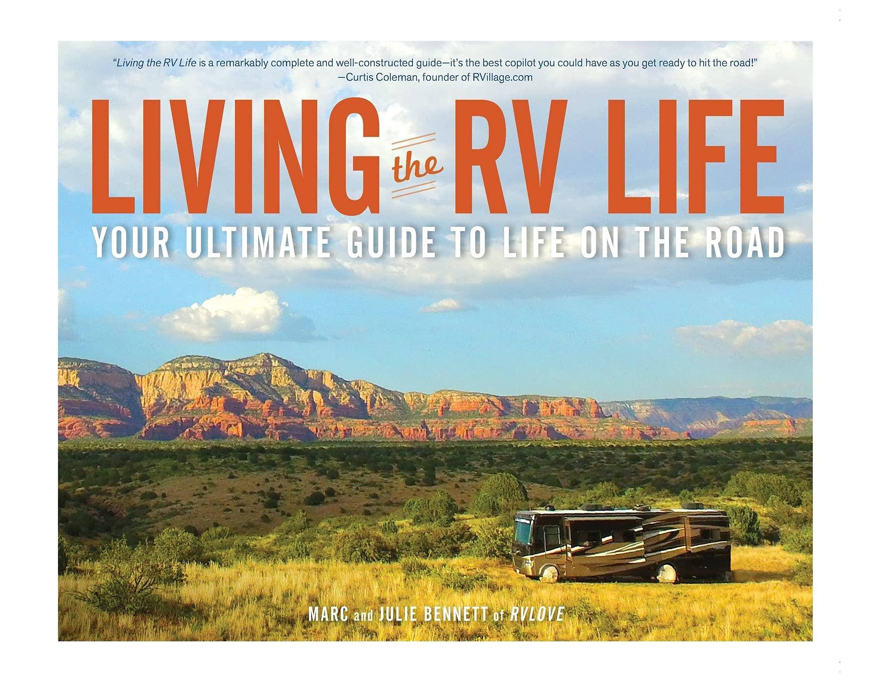 Living the RV Life: Your Ultimate Guide to Life on the Road Home Improvement & Design Marc Bennett | Julie Bennett