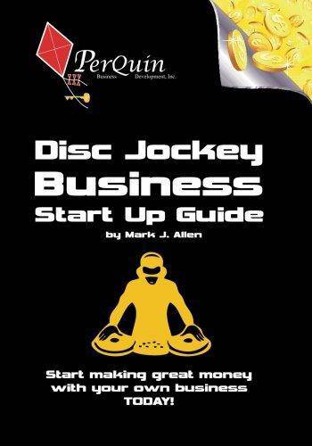 Disc Jockey Business Start-Up Guide - SureShot Books Publishing LLC