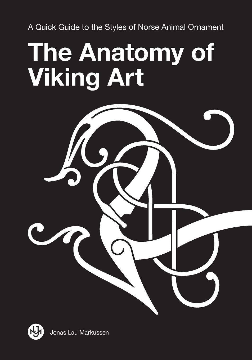 Anatomy of Viking Art: A Quick Guide to the Styles of Norse Anim - SureShot Books Publishing LLC