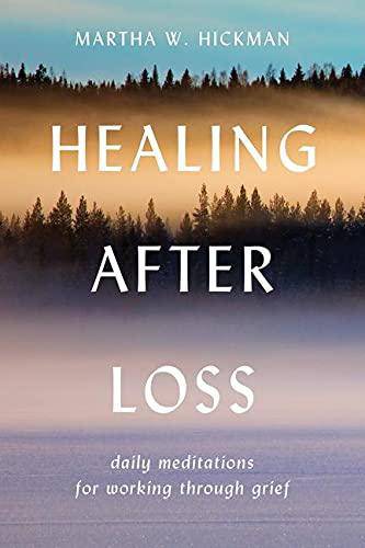 Healing After Loss:: Daily Meditations for Working Through Grief - SureShot Books Publishing LLC